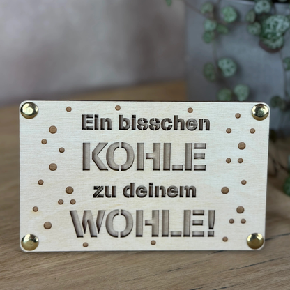 Wunscherfüller "Ein bisschen Kohle zu deinem Wohle!"