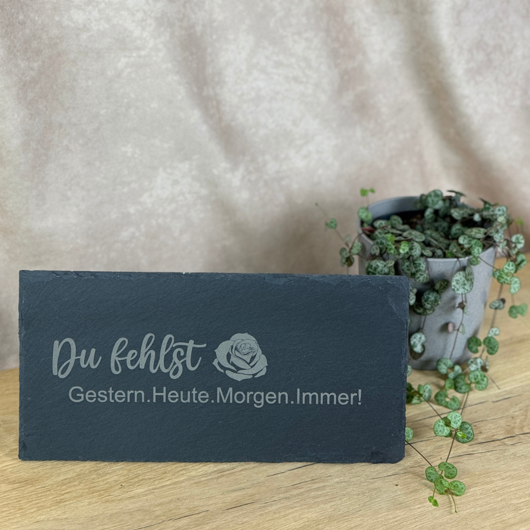 Schieferplatte "Du fehlst- Rose"